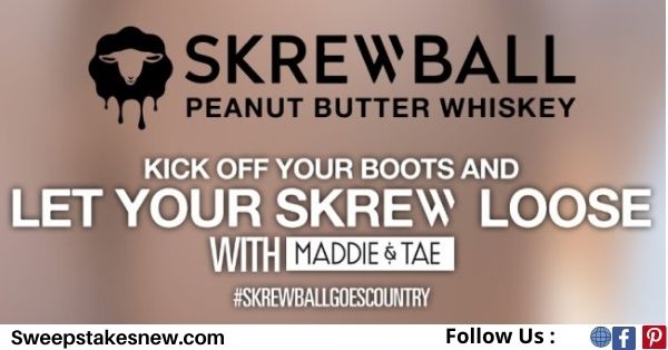 Skrewball Peanut Butter Whiskey Maddie & Tae Sweepstakes